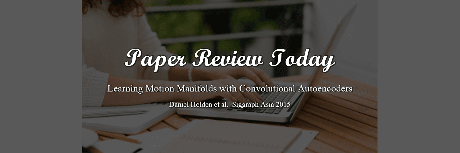 REVIEW | Learning Motion Manifolds with Convolutional Autoencoders